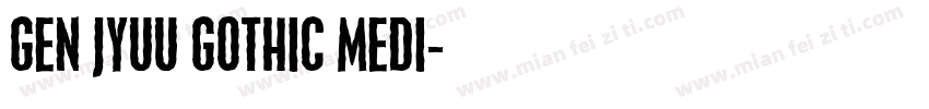 Gen Jyuu Gothic Medi字体转换